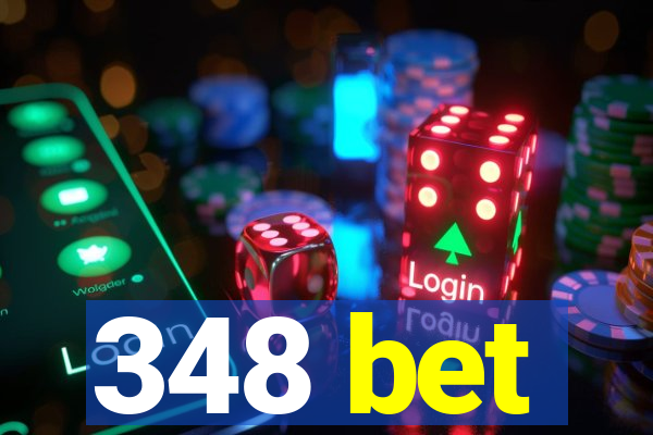 348 bet